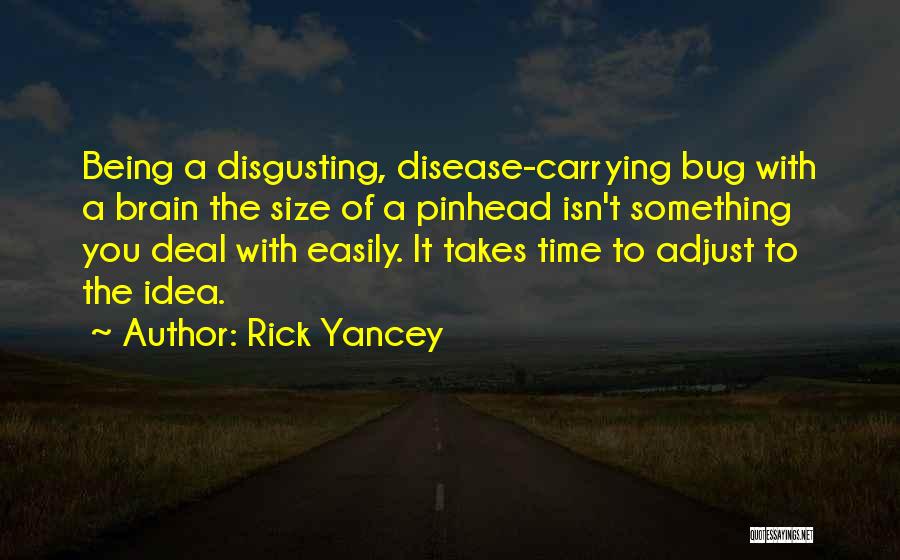 Bug Quotes By Rick Yancey