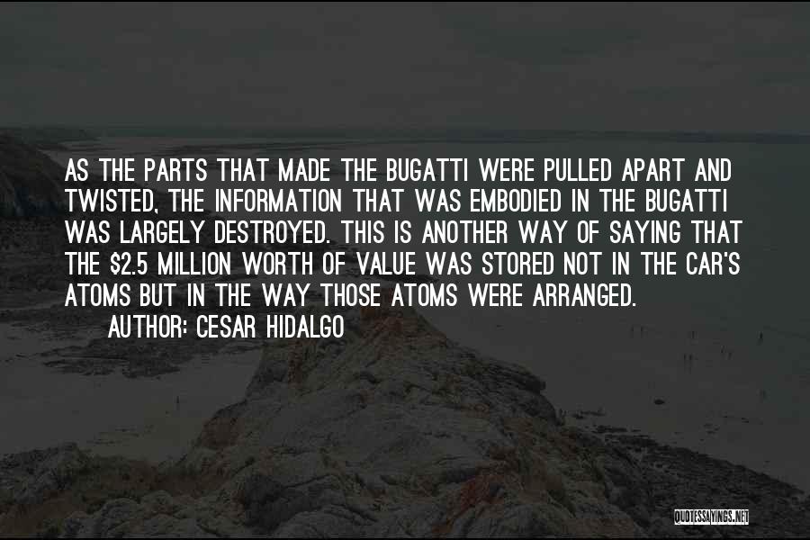 Bugatti's Quotes By Cesar Hidalgo