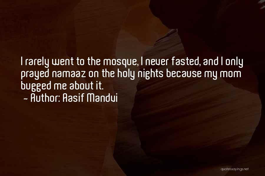 Bugged Up Quotes By Aasif Mandvi