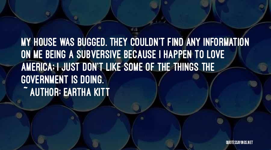 Bugged Up Quotes By Eartha Kitt