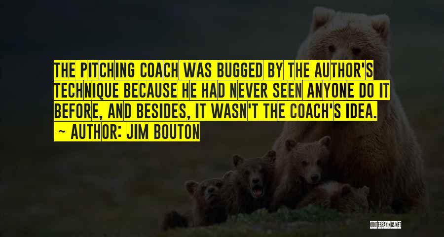 Bugged Up Quotes By Jim Bouton