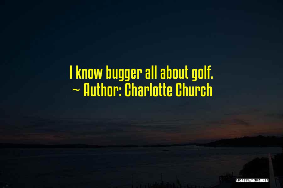 Bugger Quotes By Charlotte Church