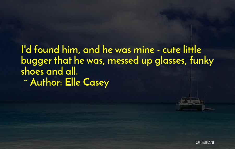 Bugger Quotes By Elle Casey