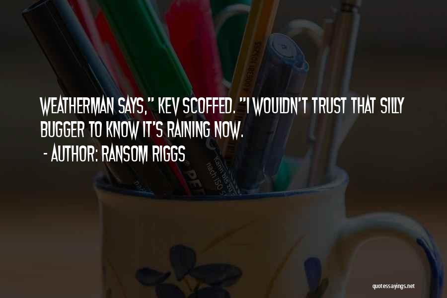 Bugger Quotes By Ransom Riggs