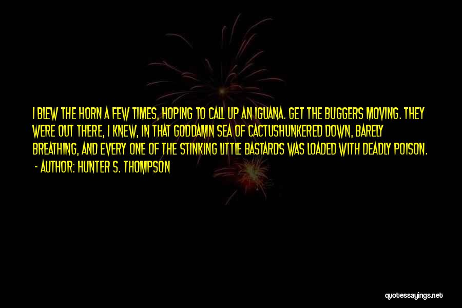 Buggers Quotes By Hunter S. Thompson