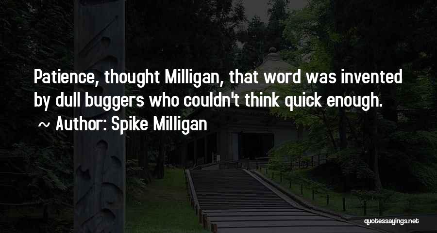 Buggers Quotes By Spike Milligan