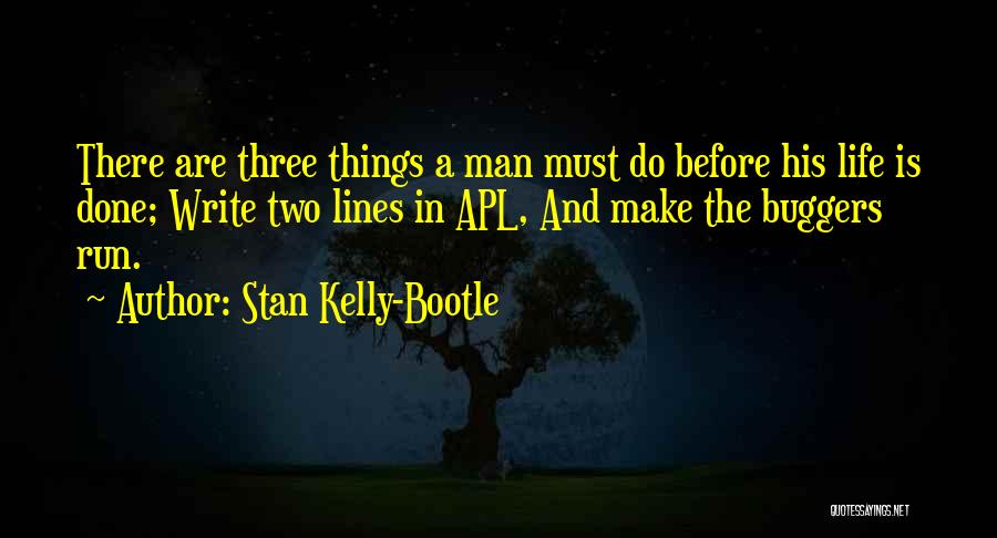 Buggers Quotes By Stan Kelly-Bootle