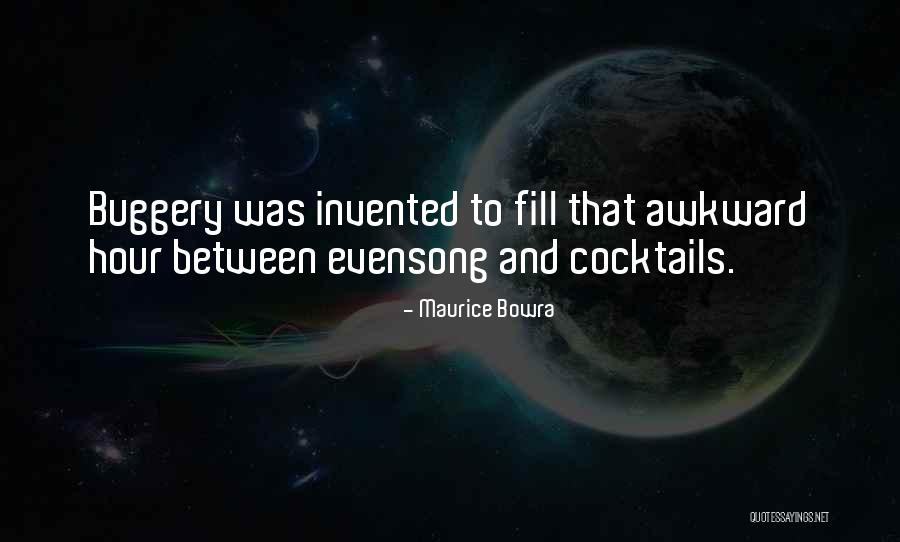 Buggery Quotes By Maurice Bowra Buggery Quotes By Maurice Bowra