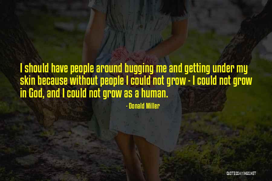 Bugging Quotes By Donald Miller