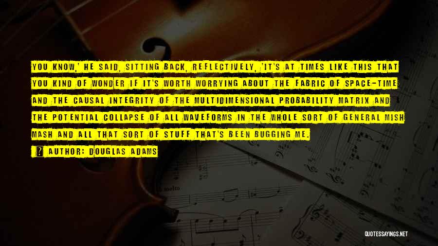 Bugging Quotes By Douglas Adams
