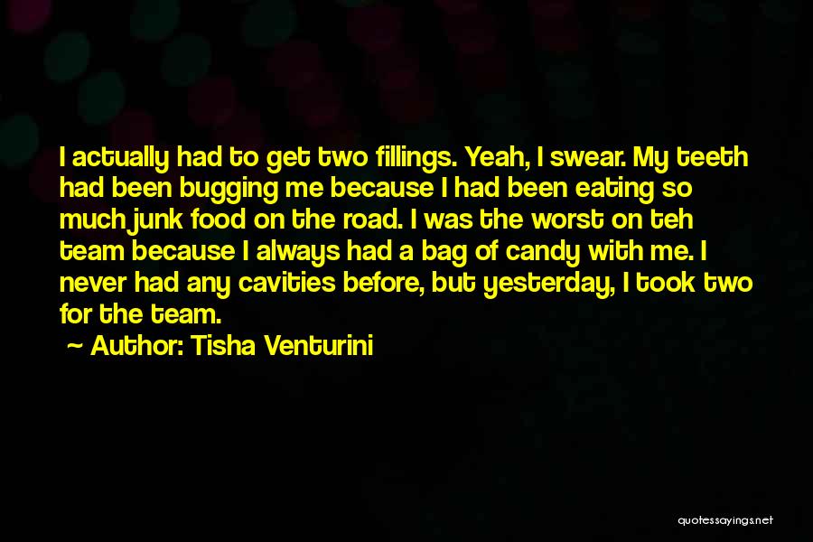 Bugging Someone Quotes By Tisha Venturini