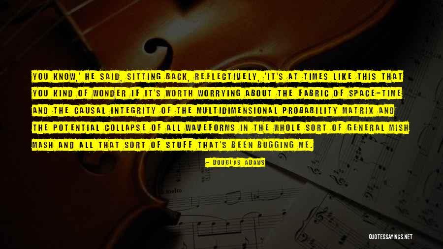 Bugging You Quotes By Douglas Adams Bugging You Quotes By Douglas Adams