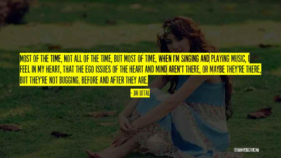 Bugging You Quotes By Jai Uttal Bugging You Quotes By Jai Uttal