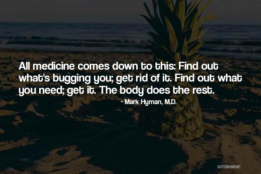 Bugging You Quotes By Mark Hyman, M.D. Bugging You Quotes By Mark Hyman, M.D.
