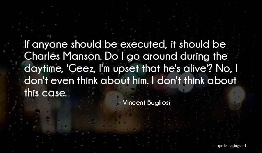 Bugliosi Vincent Quotes By Vincent Bugliosi Bugliosi Vincent Quotes By Vincent Bugliosi