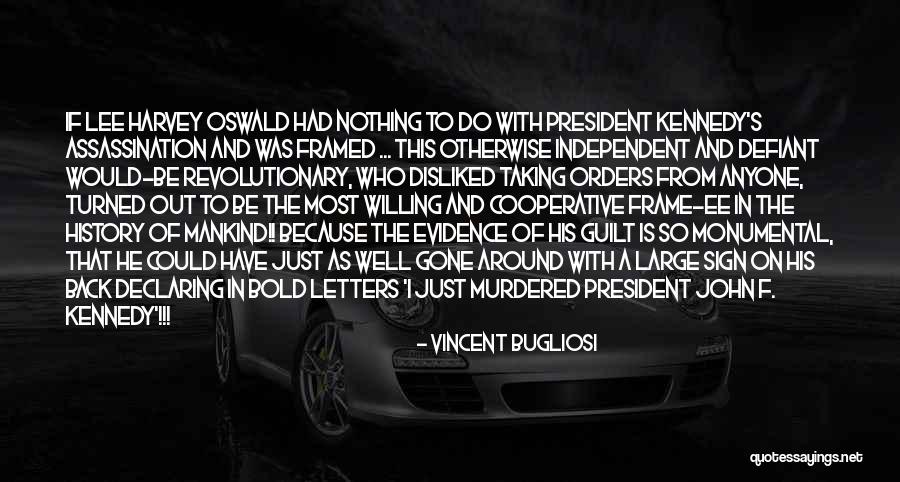 Bugliosi Vincent Quotes By Vincent Bugliosi Bugliosi Vincent Quotes By Vincent Bugliosi