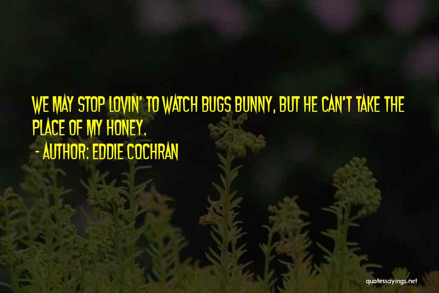 Bugs Bunny Quotes By Eddie Cochran