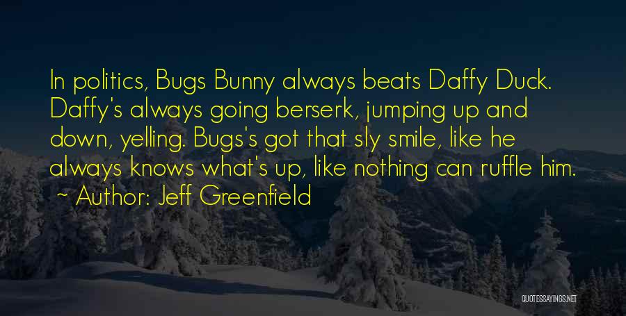Bugs Bunny Quotes By Jeff Greenfield