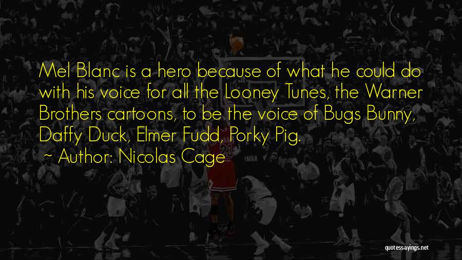 Bugs Bunny Quotes By Nicolas Cage