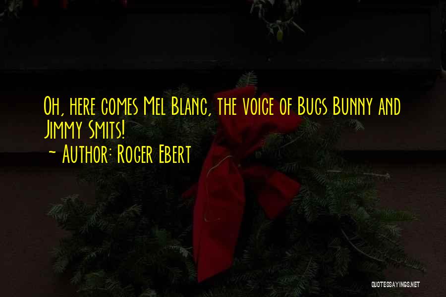 Bugs Bunny Quotes By Roger Ebert