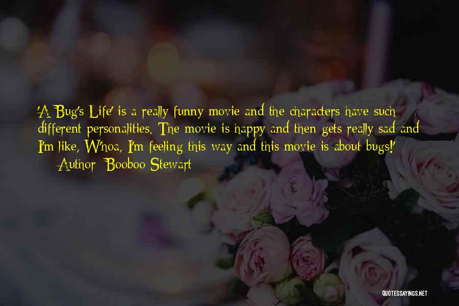 Bug's Life Funny Quotes By Booboo Stewart