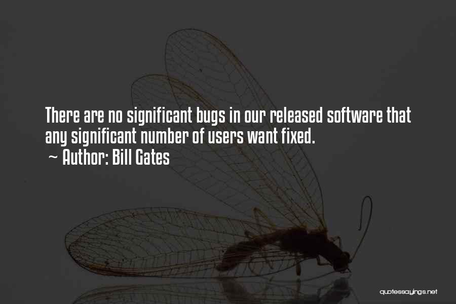 Bugs Quotes By Bill Gates