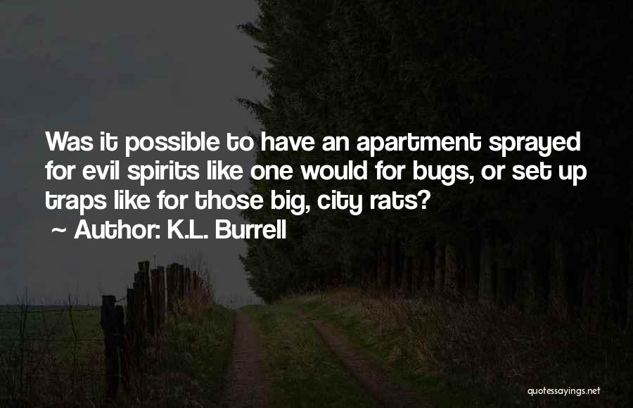 Bugs Quotes By K.L. Burrell
