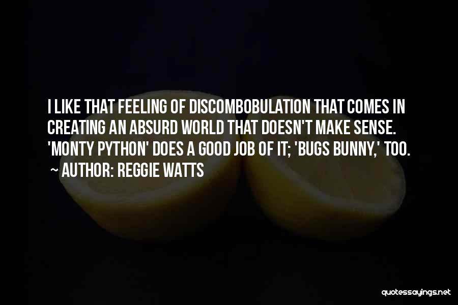Bugs Quotes By Reggie Watts
