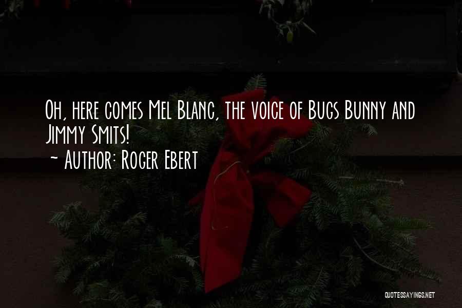 Bugs Quotes By Roger Ebert