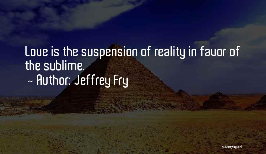 Buhay America Quotes By Jeffrey Fry