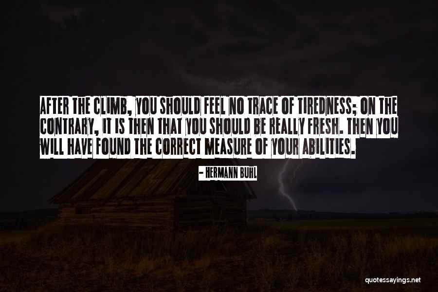 Buhl Quotes By Hermann Buhl Buhl Quotes By Hermann Buhl
