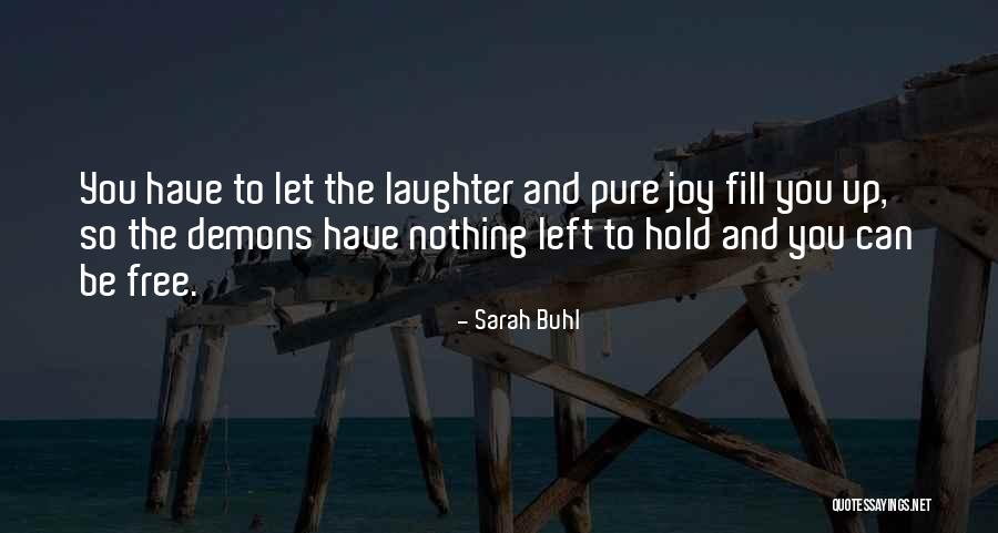 Buhl Quotes By Sarah Buhl Buhl Quotes By Sarah Buhl
