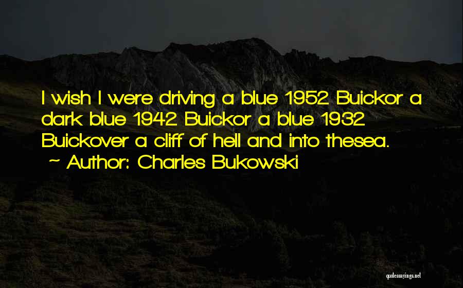 Buick Quotes By Charles Bukowski