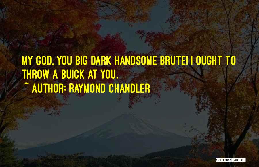 Buick Quotes By Raymond Chandler