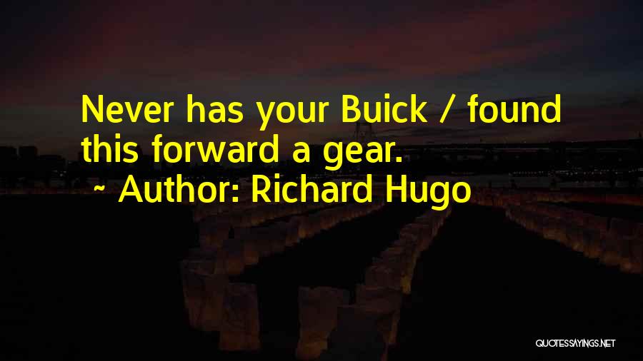 Buick Quotes By Richard Hugo