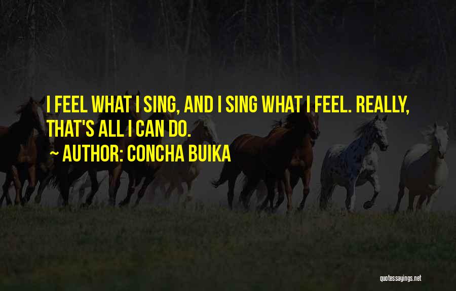 Buika Concha Quotes By Concha Buika