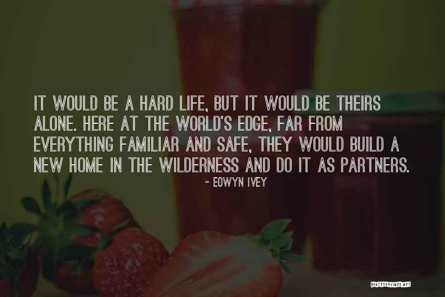Build A Home Quotes By Eowyn Ivey Build A Home Quotes By Eowyn Ivey