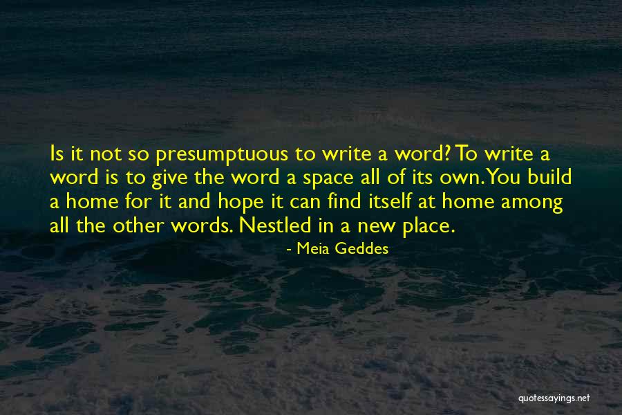 Build A Home Quotes By Meia Geddes Build A Home Quotes By Meia Geddes