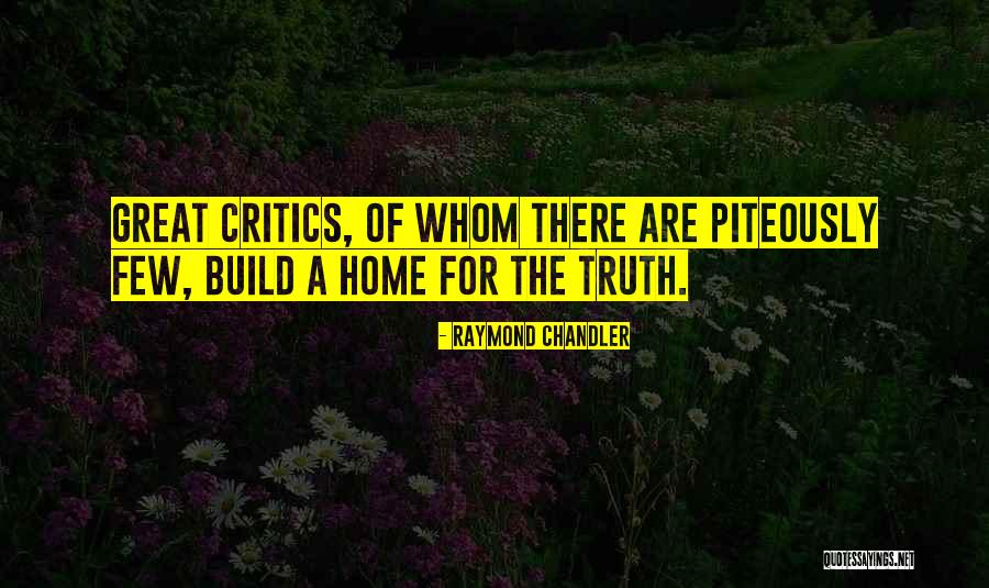 Build A Home Quotes By Raymond Chandler Build A Home Quotes By Raymond Chandler