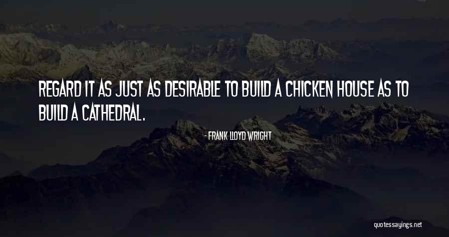 Build A House Quotes By Frank Lloyd Wright Build A House Quotes By Frank Lloyd Wright