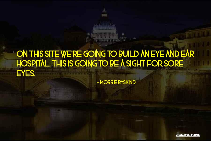 Build An Eye Quotes By Morrie Ryskind Build An Eye Quotes By Morrie Ryskind