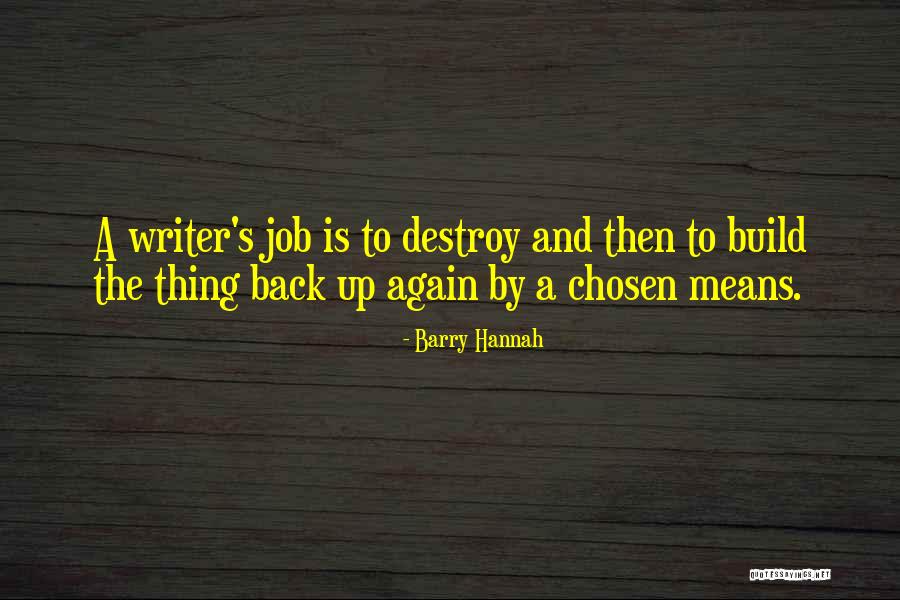 Build And Destroy Quotes By Barry Hannah Build And Destroy Quotes By Barry Hannah