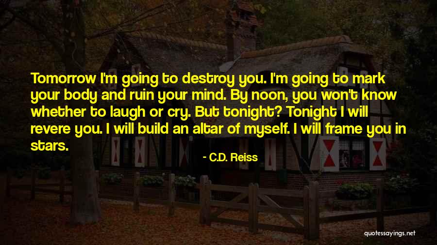 Build And Destroy Quotes By C.D. Reiss Build And Destroy Quotes By C.D. Reiss