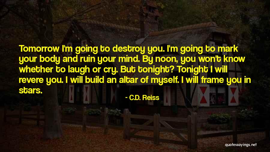 Build And Destroy Quotes By C.D. Reiss