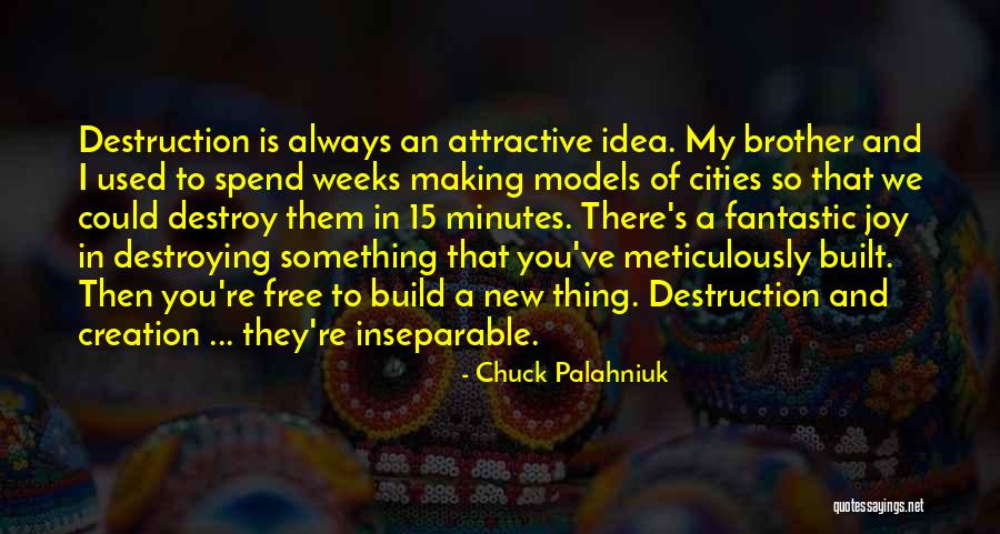 Build And Destroy Quotes By Chuck Palahniuk Build And Destroy Quotes By Chuck Palahniuk
