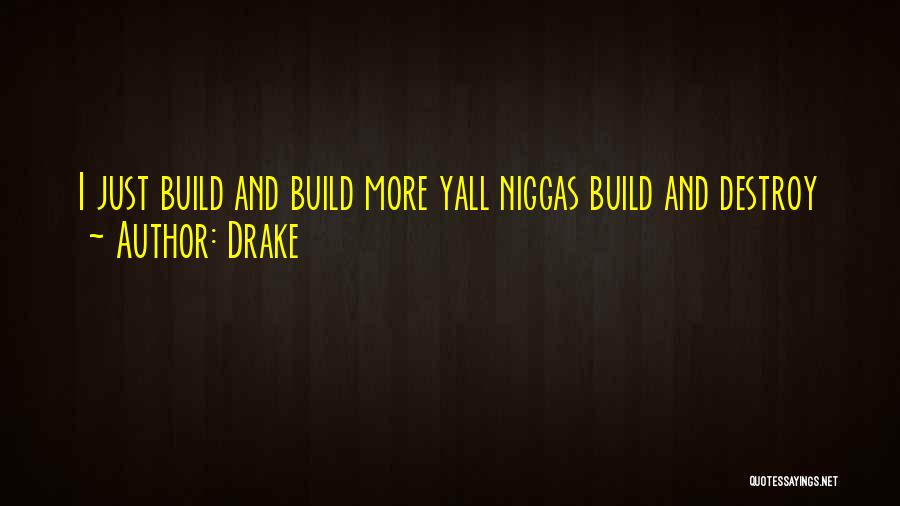 Build And Destroy Quotes By Drake