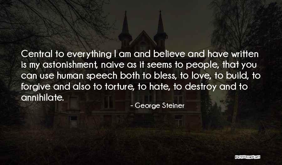 Build And Destroy Quotes By George Steiner Build And Destroy Quotes By George Steiner