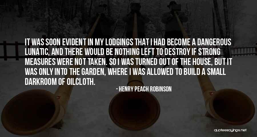 Build And Destroy Quotes By Henry Peach Robinson