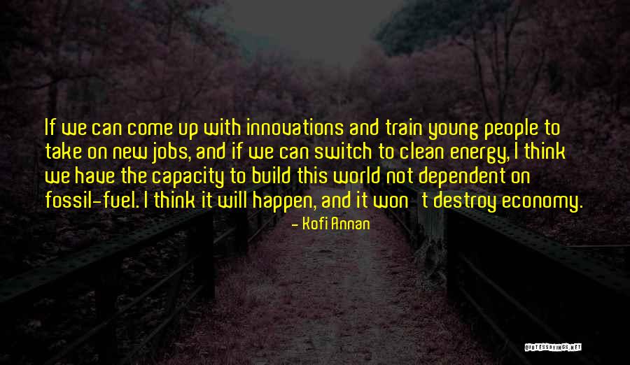 Build And Destroy Quotes By Kofi Annan