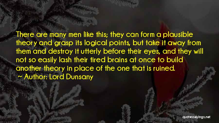 Build And Destroy Quotes By Lord Dunsany